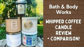 Bath & Body Works Whipped Coffee Candle Review + Comparison!