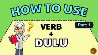 How to Use Malay Word - 'DULU' with examples - #learnmalay #malaylanguage