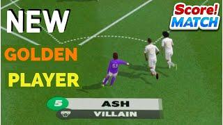 SCORE! MATCH UNLOCK GOLDEN PLAYER “ VILLAIN - ASH “ GAMEPLAY INFINITY ARENA | SUPER STRIKER