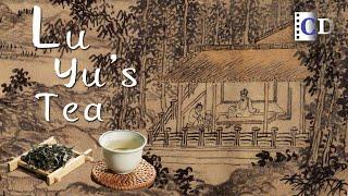 What's special about the tea brewed by Lu Yu, the Sage of Tea? | China Documentary