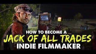 How to Become a “Jack of All Trades” Indie Filmmaker - IFH 176