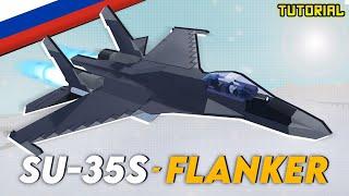 Su-35S Flanker | Plane Crazy - Tutorial