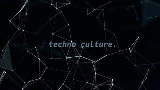 techno culture | s.03 ep.01