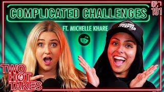 Complicated Challenges.. Ft. Michelle Khare || Two Hot Takes Podcast || Reddit Stories