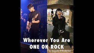 ONE OK ROCK / Wherever You Are (Covered by Rizalpukat & Ari Nugroho)