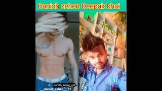 Danish zehen and Deepak Bhai 