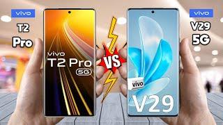 vivo T2 Pro Vs vivo V29 - Full Comparison  Techvs