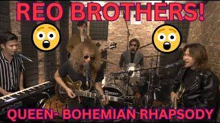 REO BROTHERS COVER- QUEEN-BOHEMIAN RHAPSODY EP. 50