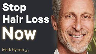 Find Out What’s Causing Your Hair Loss Before It’s Too Late! | Dr. Mark Hyman