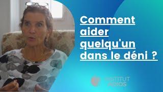 Comment aider quelqu'un dans le déni ? (Addictions)