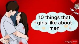 10 Things that girls like about men || Things that make boys popular among girls