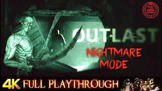 OUTLAST (NIGHTMARE MODE) FULL GAME | Gameplay Walkthrough No Commentary | 4K 60FPS