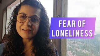 Fear of Loneliness - Shailja Saraswati