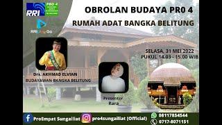 OBROLAN BUDAYA RRI SUNGAILIAT BANGKA BELITUNG ( RUMAH ADAT BANGKA BELITUNG )