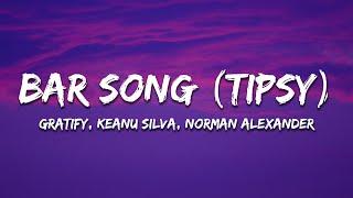 GRATIFY, Keanu Silva, Norman Alexander - Bar Song (Tipsy Techno) [Lyrics]