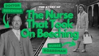 The Nurse That Took On Doctor Beeching!