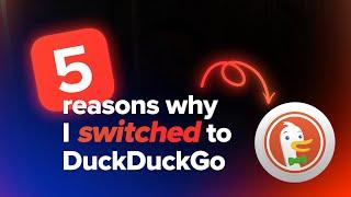 DuckDuckGo vs Google: 5 Reasons You Should Switch