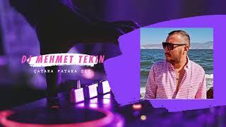 Dj Mehmet Tekin - Çatara Patara - Set