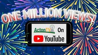 ActonTV Celebrates One Million Views!