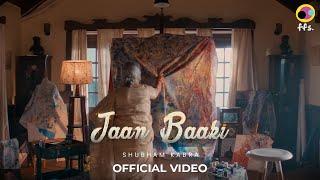 Jaan Baaki | Shubham Kabra (Official Video) | ffs.