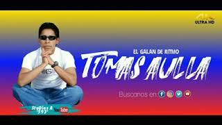 TOMAS AULLA EL GALAN DEL RITMO-- KARU LLAKTA AUDIO OFICIAL  /////