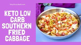 Keto Low Carb Southern Fried Cabbage