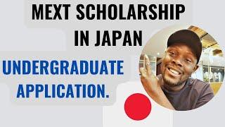 JAPANESE GOVERNMENT MEXT SCHOLARSHIP FOR 2024 UNDERGRADUATE STUDENTS.