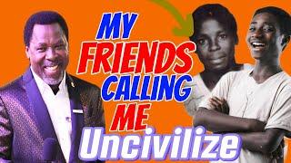 My Friends were calling me Uncivilized || Prophet TB.JOSHUA reveals childhood deep secretsep1