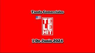 Tanda Comerciales De TeleHit US 1 De Junio 2024