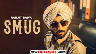 SMUG - Official Video | Ranjit Bawa | Kiran Brar | Black Virus | B2gether Pros | New Punjabi Song