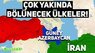 Çok Yakında Bölünecek Ülkeler | Güney Azerbaycan | Tek Part