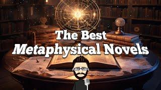 The Best Metaphysical Novels - (Books all Philosophers should read)