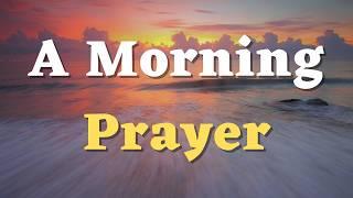 A Morning Prayer for Today - Lord, I Offer this Day to You