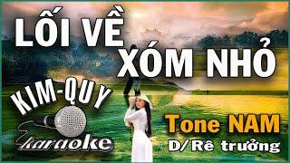 LỐI VỀ XÓM NHỎ - KARAOKE - Tone NAM ( D/Rê Trưởng )