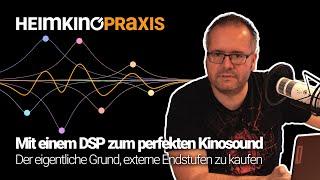 DSP für perfekten Kinosound – Der eigentliche Grund für externe Endstufen (EP133)