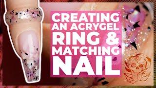 Creating an Acrygel Ring & Matching Nail with Encapsulated Shell