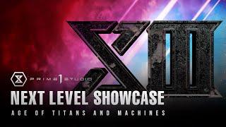 NEXT LEVEL SHOWCASE XIII: AGE OF TITANS AND MACHINES | Prime 1 Studio