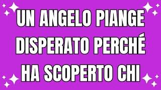  Messaggio di dio per te oggi: ATTENZIONE, UN ANGELO PIANGE DISPERATO PERCHÉ HA SCOPERTO CHI