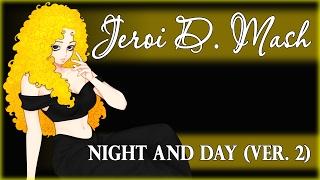 Jeroi D. Mash (Рец Мария) – Night and day (ver. 2)