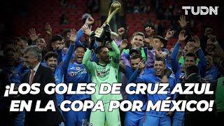 ¡SON UNA MÁQUINA! Todos los GOLES de Cruz Azul en la Copa por México l TUDN