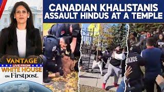 Canadian Khalistani Extremists Attack Hindus Inside Temple Premises | Vantage With Palki Sharma