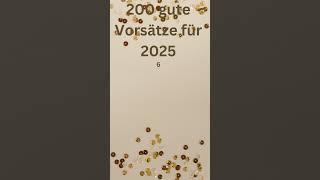 200 gute Vorsätze für 2025 #sprüche #weisheiten #wissen #2025 #6