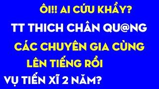 Ôi !! Lớn Chuyện rồi!!  ai cứ.u TT Thich Chân Quang đây các chuyên gia lên tiếng rồi !#thíchminhtuệ