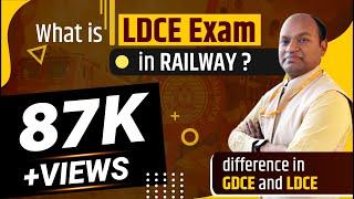 @devirps What is LDCE Exam in Railway? Difference between LDCE & GDCE ? All about LDCE.