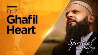 Ghafil Heart! | Spiritual Cardiology | Raja Zia ul Haq | Ep.7