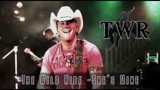 The Wild Ride - TWR - She's Mine (The Music Video)