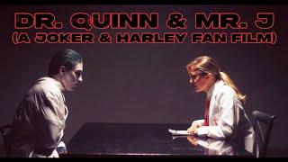 Dr. Quinn & Mr. J (A Joker & Harley Fan Film)