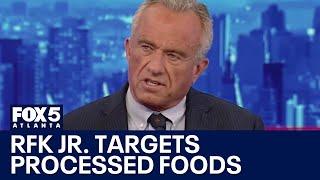 Processed food targeted by RFK Jr. | FOX 5 News