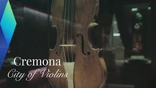 Cremona – The Italian City of Violins  | Full Documentary