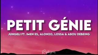 Jungeli ft. Imen es, Alonzo, Lossa & Abou Debeing - Petit génie (paroles/lyrics)